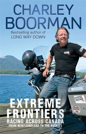 Extreme Frontiers de Charley Boorman