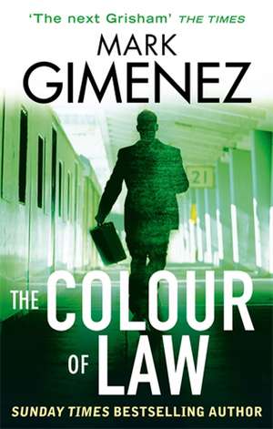 The Colour Of Law de Mark Gimenez