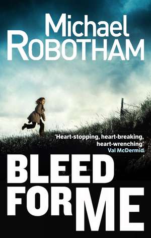 Bleed For Me de Michael Robotham