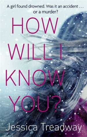 How Will I Know You? de Jessica Treadway