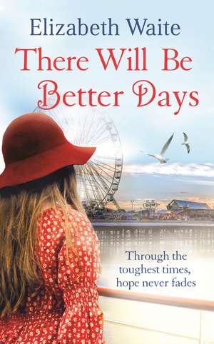 Waite, E: There Will Be Better Days de Elizabeth Waite