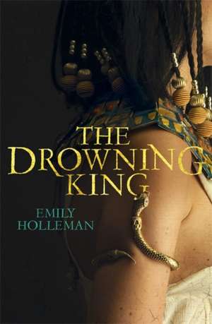 Holleman, E: The Drowning King de Emily Holleman