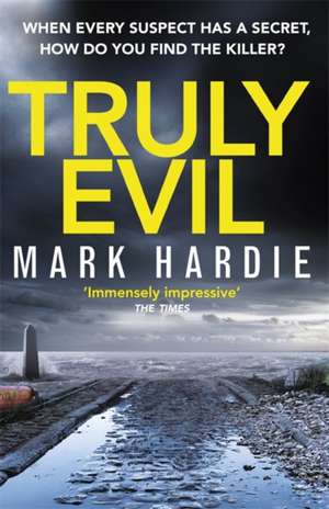 Truly Evil de Mark Hardie