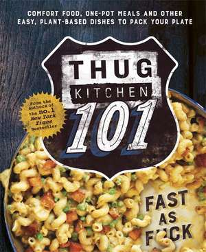 Thug Kitchen 101: Fast as F*ck de Thug Kitchen