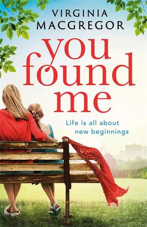 You Found Me de Virginia Macgregor