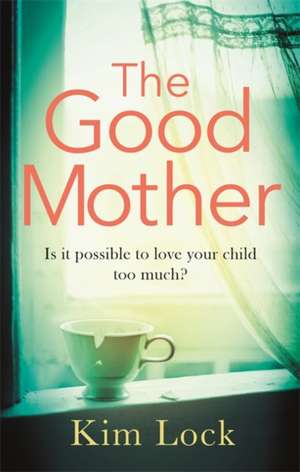 The Good Mother de Kim Lock