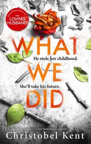 Kent, C: What We Did de Christobel Kent