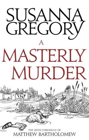 A Masterly Murder de Susanna Gregory