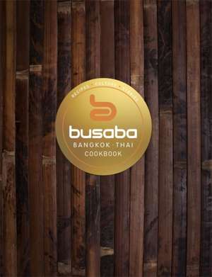 Bangkok Thai: The Busaba Cookbook de Busaba