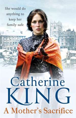 A Mother's Sacrifice de Catherine King