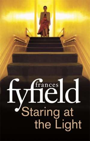 Fyfield, F: Staring At The Light de Frances Fyfield