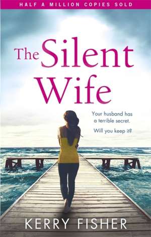 The Silent Wife de Kerry Fisher