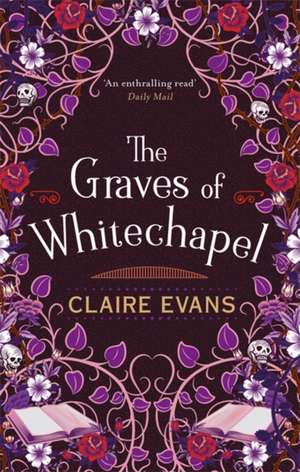 The Graves of Whitechapel de Claire Evans