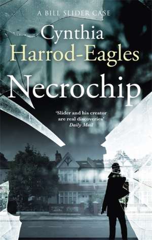 Necrochip: A Bill Slider Mystery (3) de Cynthia Harrod-Eagles