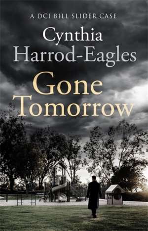 Gone Tomorrow de Cynthia Harrod-Eagles