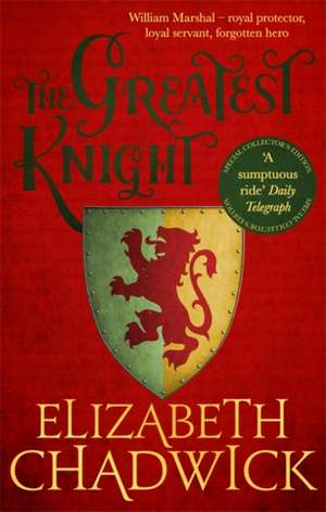 The Greatest Knight de Elizabeth Chadwick