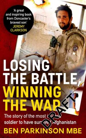 Losing the Battle, Winning the War de Ben Parkinson