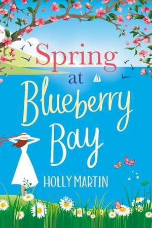 Spring at Blueberry Bay de Holly Martin