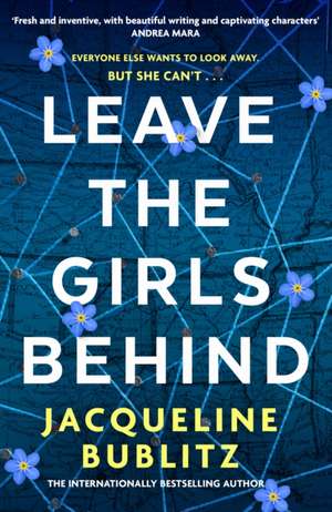 Leave the Girls Behind de Jacqueline Bublitz