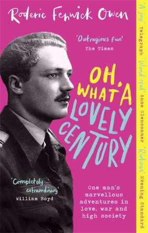 Oh, What a Lovely Century de Roderic Fenwick Owen