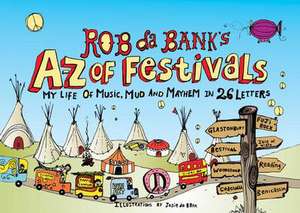 Rob Da Bank's A-Z of Festivals de Rob Da Bank