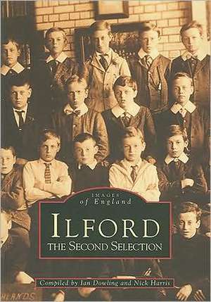 Ilford: The Second Selection de Ian Dowling