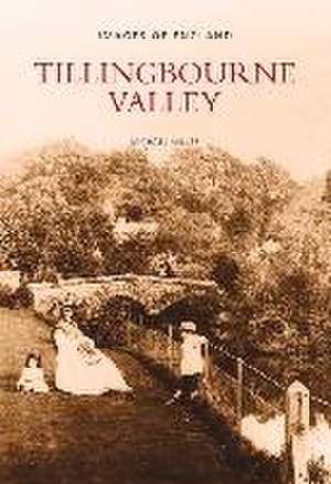 Tillingbourne Valley: Images of England de Michael Miller