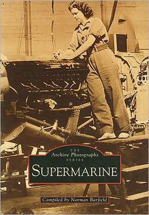 ARCHIVE PHOTOGRAPHS SUPERMARIN