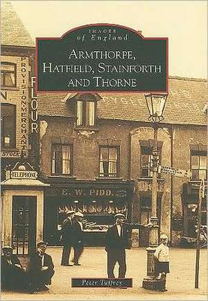 Armthorpe, Hatfield, Stainforth and Thorne de Peter Tuffrey