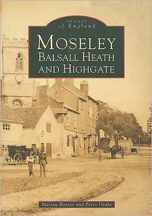 Drake, P: Moseley, Balsall Heath and Highgate de Peter Drake