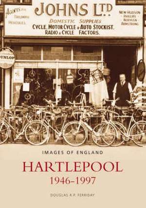 Hartlepool 1946-1997 de Douglas Ferriday