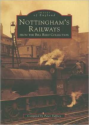 NOTTINGHAM'S RAILWAYS de PETER TUFFREY