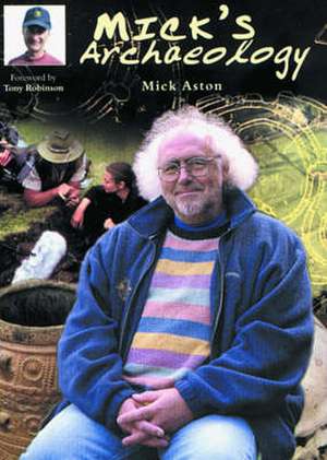 Mick's Archaeology de Mick Aston