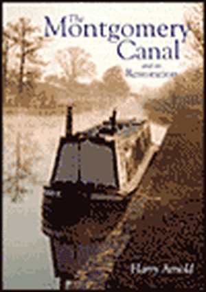 The Montgomery Canal & Its Restoration de Harry Arnold