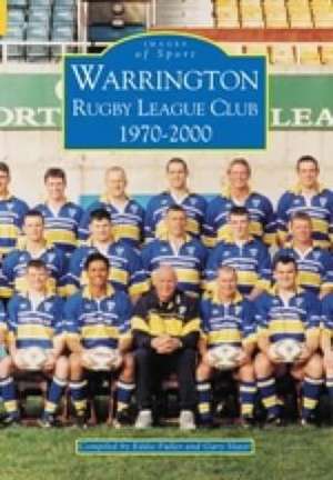 Warrington Rugby League, 1970-2000 de GARY SLATER