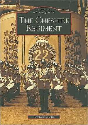 Cheshire Regiment: 1903-1973 de Niall Barr