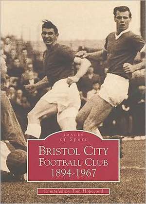 Bristol City Football Club 1894-1967