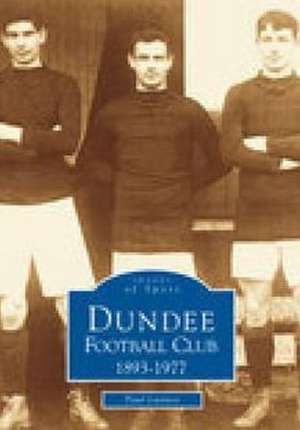 Lunney, P: Dundee Football Club 1893--1977 de PAUL LUNNEY