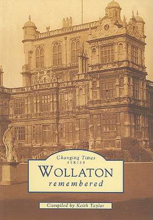 Wollaton Remembered de Keith Taylor