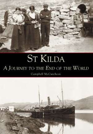 St. Kilda: A Journey to the End of the World de Campbel McCutcheon