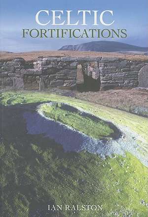 Celtic Fortifications de Ian Ralston