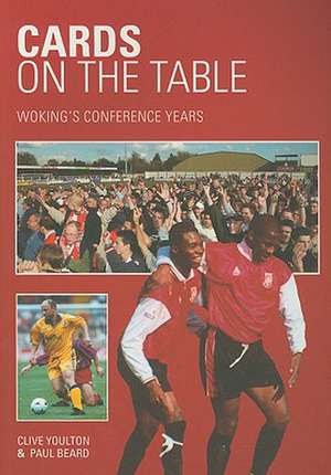 Cards on the Table: Woking's Conference Years de Clive Youlton