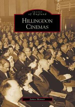 Hillingdon Cinemas de James Skinner