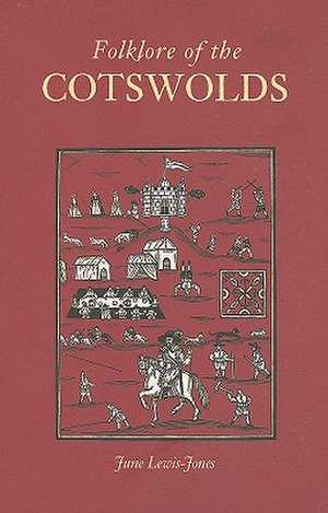 Folklore of the Cotswolds de June Lewis-Jones