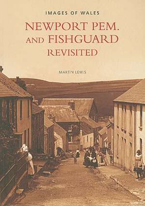 Newport Pem. and Fishguard Revisited de Martin Lewis