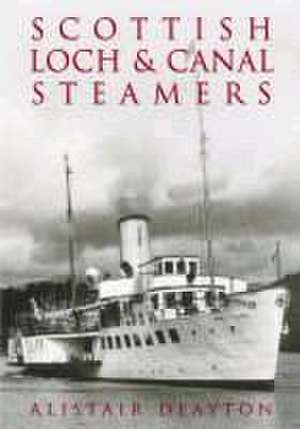 Scottish Loch & Canal Steamers de Alistair Deayton