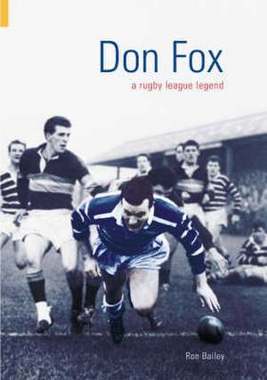 Don Fox: Rugby League Legend de Ron Bailey