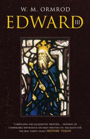 Edward III: The True Story of William Foulke de W. M. Ormrod