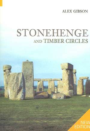 Stonehenge and Timber Circles de Alex Gibson