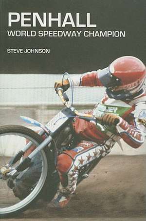 Penhall: World Speedway Champion de STEVE JOHNSON